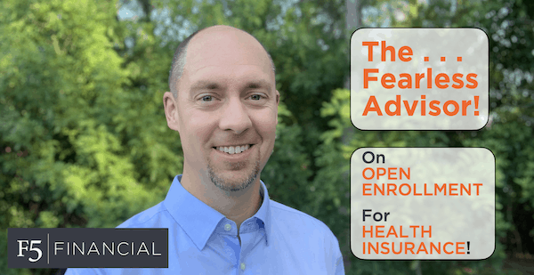 The Fearless Advisor discusses open enrollment for health insurance benefits