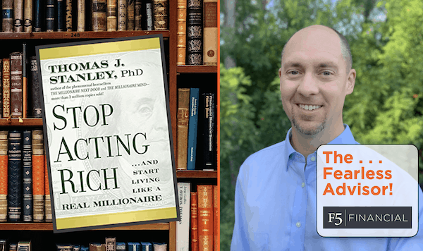 The Fearless Advisor! Insights from Stop Acting Rich by, Dr. Thomas Stanley